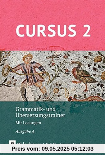 Cursus - Ausgabe A, Latein als 2. Fremdsprache - Neubearbeitung: Grammatik- und Übersetzungstrainer 2: Mit Lösungen