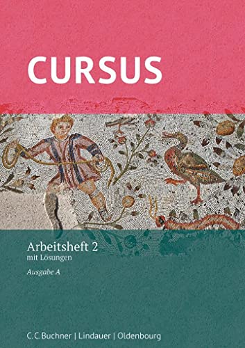 Cursus - Ausgabe A, Latein als 2. Fremdsprache: Arbeitsheft 2 mit Lösungen - Zu den Lektionen 21-32