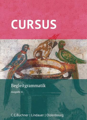 Cursus - Ausgabe A, Latein als 2. Fremdsprache: Begleitgrammatik von Oldenbourg Schulbuchverl.
