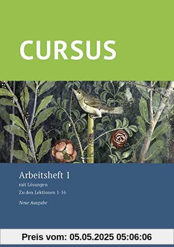 Cursus – Neue Ausgabe / Cursus – Neue Ausgabe AH 1: mit Lösungen. Zu den Lektionen 1-16 Cursus – Neue Ausgabe / Cursus – Neue Ausgabe AH 1: mit Lösungen. Zu den Lektionen 1-16