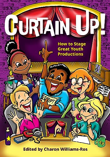 Curtain Up!: How to Stage Great Youth Productions Curtain Up!: How to Stage Great Youth Productions von Nick Hern Books