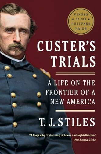 Custer's Trials: A Life on the Frontier of a New America Custer's Trials: A Life on the Frontier of a New America