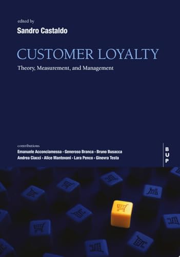 Customer loyalty. Theory, measurement, and management von Bocconi University Press
