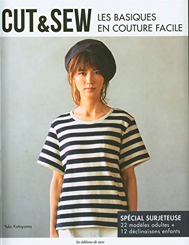 Cut & sew Basiques en couture facile pour femme: Les basiques en couture facile