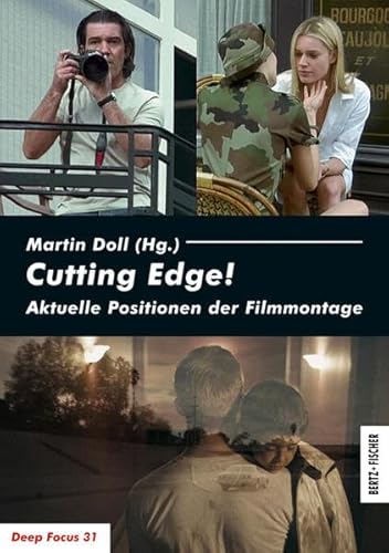 Cutting Edge!: Aktuelle Positionen der Filmmontage (Deep Focus)