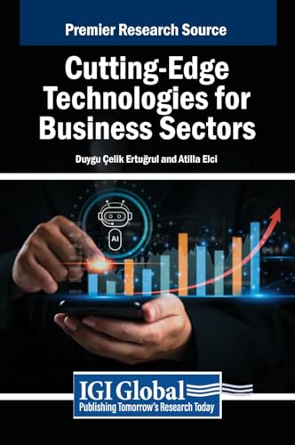 Cutting-Edge Technologies for Business Sectors von IGI Global