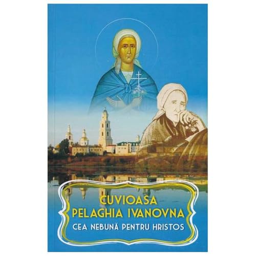 Cuvioasa Pelaghia Ivanovna. Cea Nebuna Pentru Hristos Cuvioasa Pelaghia Ivanovna. Cea Nebuna Pentru Hristos von Egumenita