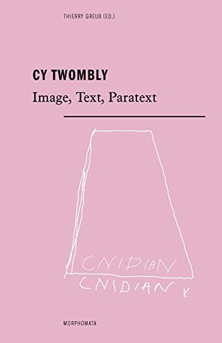 Cy Twombly: Image, Text, Paratext (Morphomata) von Fink Wilhelm GmbH + Co.KG