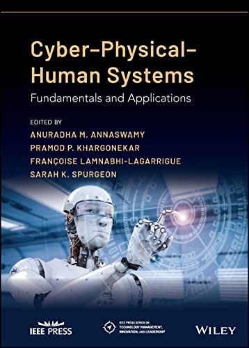 Cyber-Physical-Human Systems: Fundamentals and Applications (IEEE Press Series on Technology Management, Innovation, and Leadership) von Wiley-IEEE Press