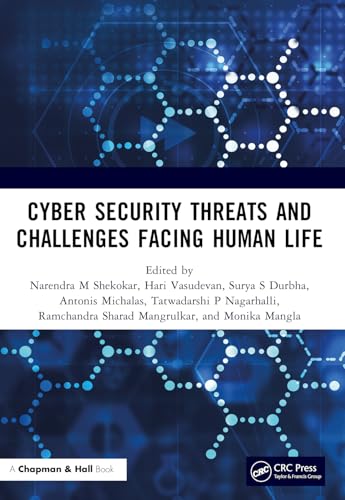 Cyber Security Threats and Challenges Facing Human Life von Chapman and Hall/CRC