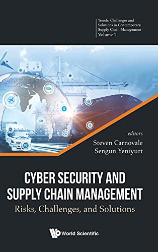Cyber Security and Supply Chain Management: Risks, Challenges, and Solutions (Trends, Challenges, and Solutions in Contemporary Supply Chain Management, 1, Band 1) von WSPC