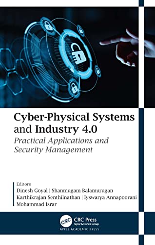 Cyber-physical Systems and Industry 4.0: Practical Applications and Security Management Cyber-physical Systems and Industry 4.0: Practical Applications and Security Management