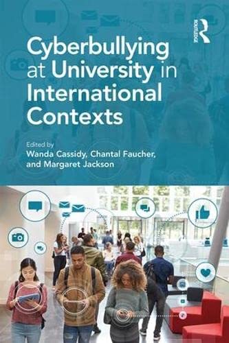 Cyberbullying at University in International Contexts: A Cross-Jurisdictional, Multi-Disciplinary Perspective von Routledge