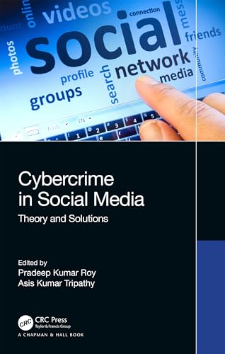 Cybercrime in Social Media: Theory and Solutions Cybercrime in Social Media: Theory and Solutions von Chapman & Hall/CRC