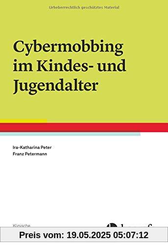 Cybermobbing im Kindes- und Jugendalter (Klinische Kinderpsychologie)