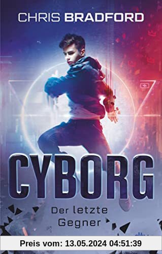 Cyborg – Der letzte Gegner: Sammelband mit packendem neuen Finale ab 12 (Das letzte Level-Reihe, Band 3)