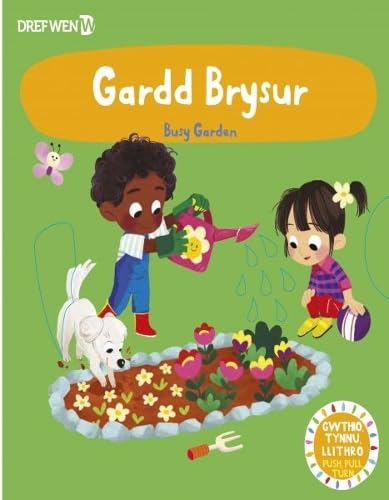 Cyfres Gwthio, Tynnu, Troi: Gardd Brysur / Busy Garden: Busy Garden von Dref Wen