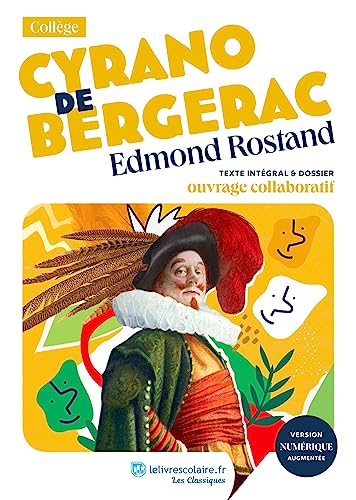 Cyrano de Bergerac, Edmond Rostand: Texte intégral et dossier pédagogique von LELIVRESCOLAIRE