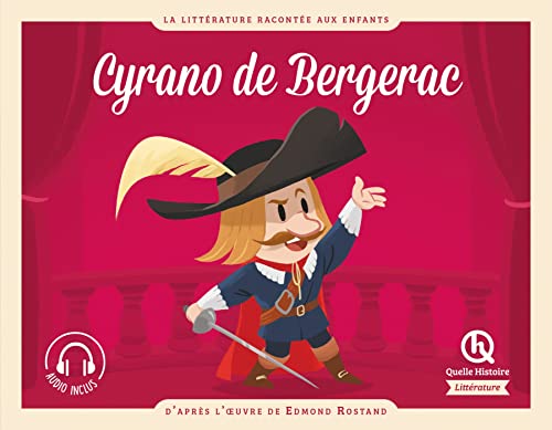 Cyrano de Bergerac: D'après l'oeuvre d'Edmond Rostand von QUELLE HISTOIRE