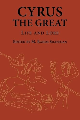 Cyrus the Great: Life and Lore (Ilex Foundation, Band 21)