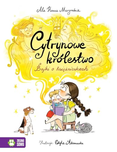 Cytrynowe królestwo Bajki o księżniczkach von Zielona Sowa