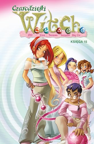 Czarodziejki W.I.T.C.H. Księga 15: .: . Czarodziejki W.I.T.C.H. Księga 15: .: . von Egmont