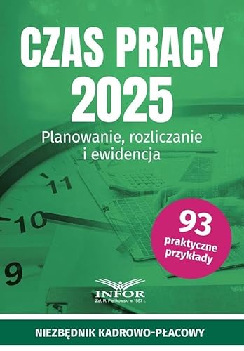 Czas Pracy 2025.: Planowanie, rozliczanie i ewidencja Czas Pracy 2025.: Planowanie, rozliczanie i ewidencja von Infor