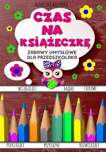 Czas na książeczkę Zabawy umysłowe dla przedszkolaka von Love Books