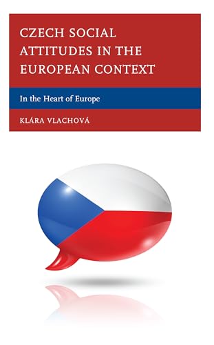 Czech Social Attitudes in the European Context: In the Heart of Europe von Lexington Books/Fortress Academic