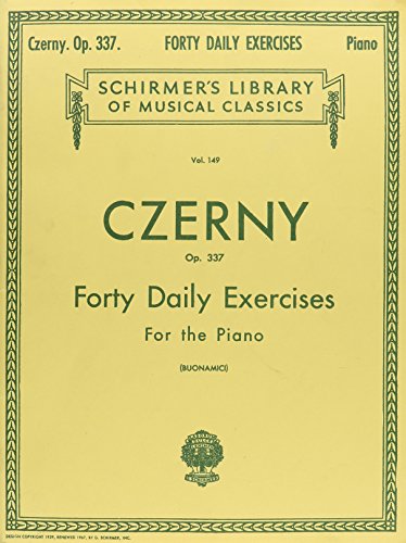 Czerny - 40 Daily Exercises, Op. 337: Schirmer Library of Classics Volume 149 Piano Technique