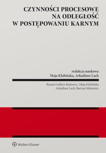 Czynności procesowe na odległość w postępowaniu karnym Czynności procesowe na odległość w postępowaniu karnym von Wolters Kluwer