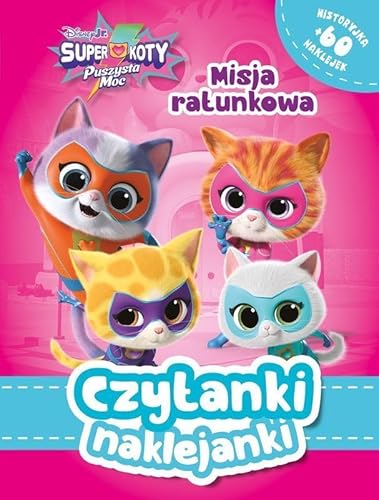 Czytanki naklejanki. Misja ratunkowa. Disney Junior Superkoty. Puszysta moc von Olesiejuk