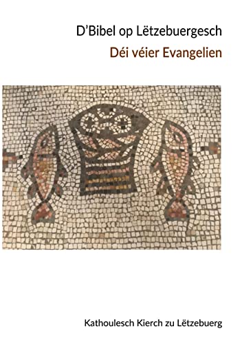 D'Bibel op Lëtzebuergesch: Déi véier Evangelien von BoD – Books on Demand