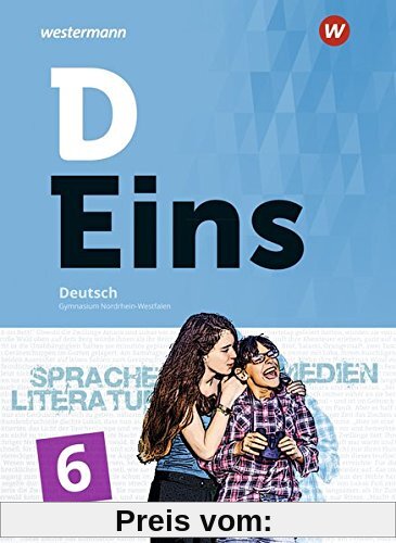 D Eins – Sprache, Literatur, Medien: Deutsch Gymnasium Nordrhein-Westfalen: Schülerband 6 (inkl. Medienpool)