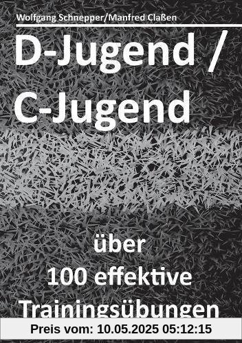 D-Jugend / C-Jugend: über 100 effektive Trainingsübungen