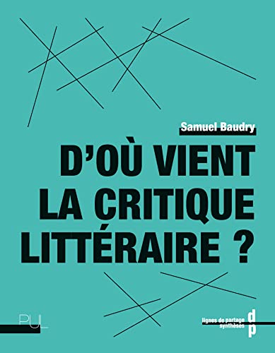 D'où vient la critique littéraire ? D'où vient la critique littéraire ? von PU LYON