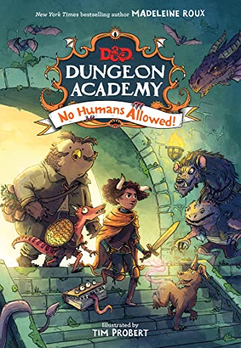 Dungeons & Dragons: Dungeon Academy: No Humans Allowed!: A funny, illustrated D&D novel for younger readers and fans of role play and fantasy by New York Times bestselling author Madeleine Roux