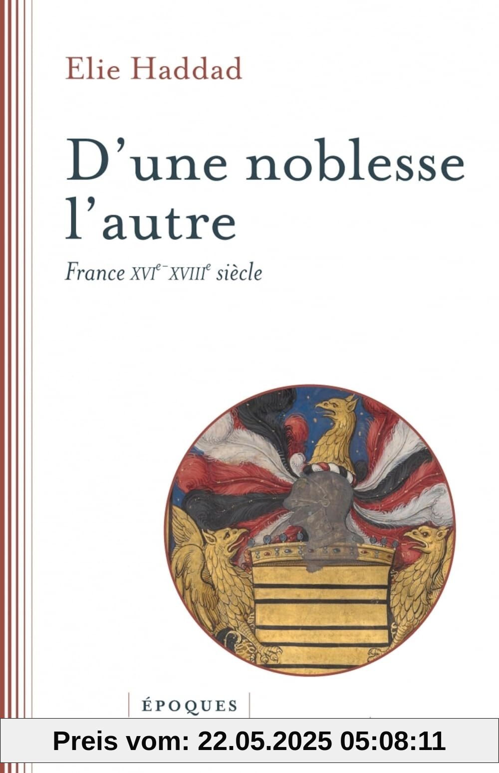 D'une noblesse l'autre - France XVIe-XVIIIe siècle