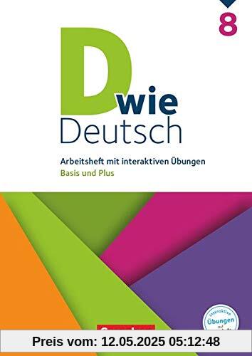 D wie Deutsch - Das Sprach- und Lesebuch für alle - 8. Schuljahr: Arbeitsheft mit Lösungen - Basis und Plus