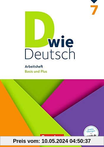 D wie Deutsch - Das Sprach- und Lesebuch für alle: 7. Schuljahr - Arbeitsheft mit Lösungen: Basis und Plus