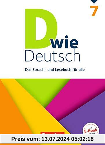 D wie Deutsch - Das Sprach- und Lesebuch für alle: 7. Schuljahr - Schülerbuch