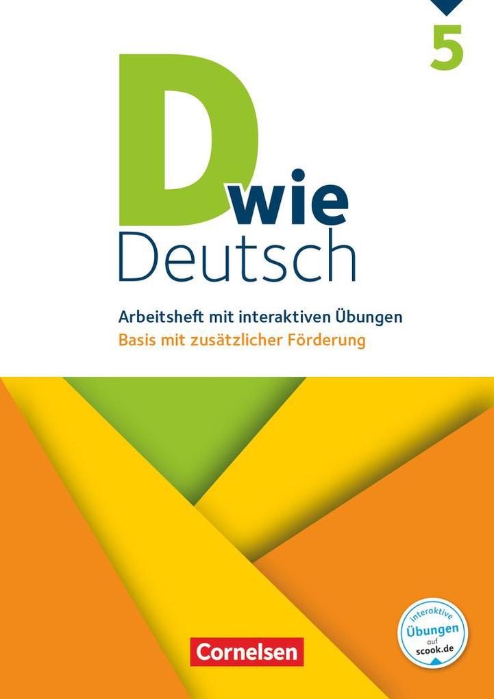 D wie Deutsch - Zu allen Ausgaben 5. Schuljahr - Arbeitsheft mit interaktiven Übungen auf scook.de von Cornelsen Verlag GmbH