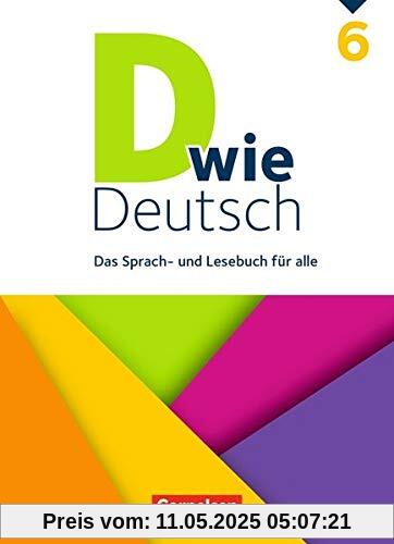 D wie Deutsch: 6. Schuljahr - Schülerbuch D wie Deutsch: 6. Schuljahr - Schülerbuch