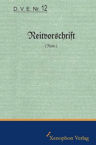 D. V. E. Nr. 12 Reitvorschrift: Faksimile: Faksimile Ausgabe von Xenophon Verlag