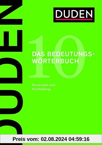 D10 Bedeutungswörterbuch: Bedeutung und Gebrauch von rund 20 000 Wörtern der deutschen Gegenwartssprache (Duden - Deutsche Sprache in 12 Bänden)