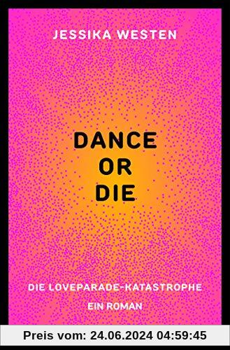 DANCE OR DIE: Die Loveparade-Katastrophe. Ein Roman