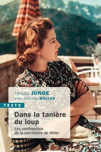 Dans la tanière du loup: LES CONFESSIONS DE LA SECRÉTAIRE DE HITLER