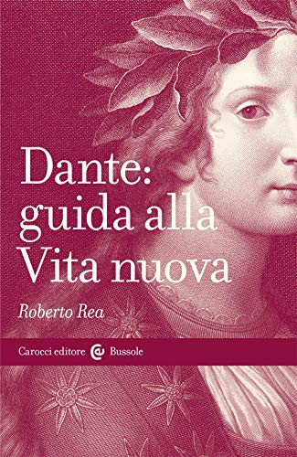 DANTE: GUIDA ALLA VITA NUOVA DANTE: GUIDA ALLA VITA NUOVA von LE BUSSOLE