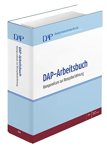 DAP-Arbeitsbuch: Kompendium zur Rezeptbelieferung von Deutscher Apotheker Verlag