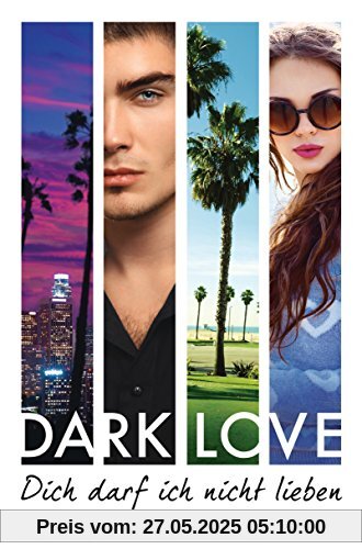 DARK LOVE - Dich darf ich nicht lieben: Roman (DARK-LOVE-Serie, Band 1)